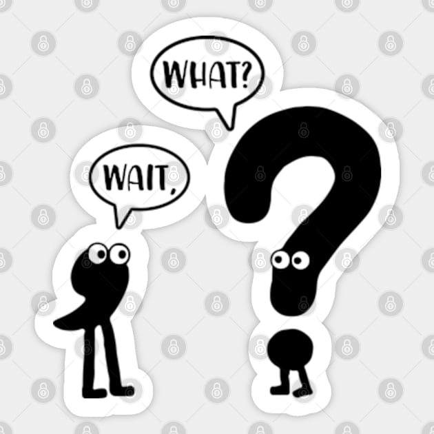 Wait, What? - Funny English Grammar Spelling Sticker by RiseInspired